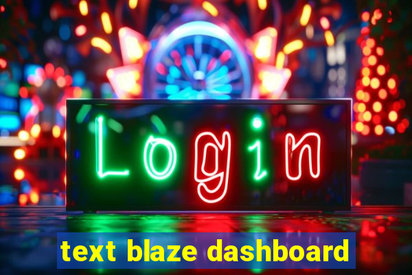 text blaze dashboard